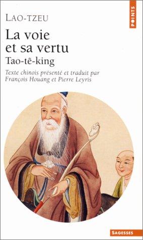 La voie et sa vertu : Tao-tê-king