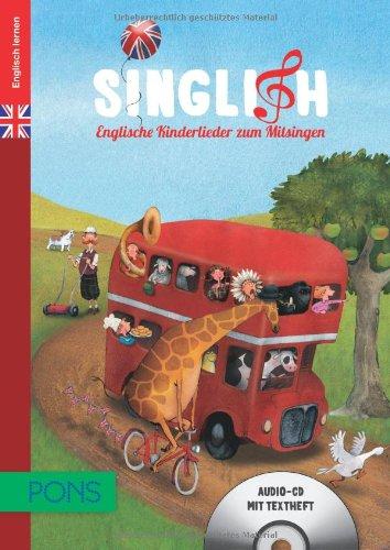 PONS Singlish: Englische Kinderlieder zum Mitsingen. Audio-CD und illustriertes Textheft mit Liedtexten