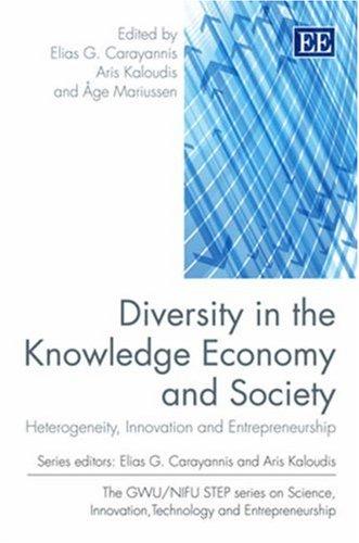 Diversity in the Knowledge Economy and Society: Heterogeneity, Innovation and Entrepreneurship (The Gwu/Nifu Step Series on Science, Innovation, Technology and Entrepreneurship)