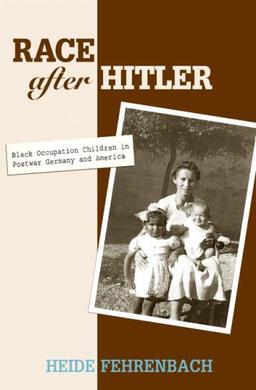 Race After Hitler: Black Occupation Children In Postwar Germany And America