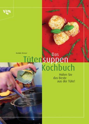 Das Tütensuppen-Kochbuch