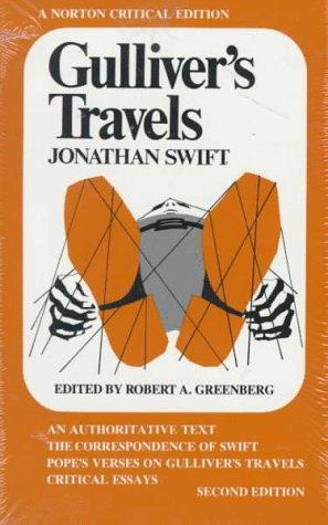 Gulliver's Travels: An Authoritative Text, the Correspondence of Swift, Pope's Verses on Gulliver's Travels (And) Critical Essays (Revised) (Norton Critical Edition)