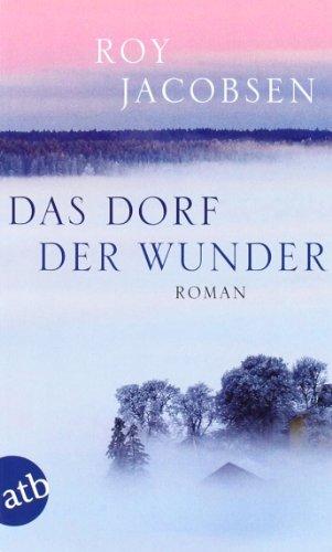 Das Dorf der Wunder: Roman