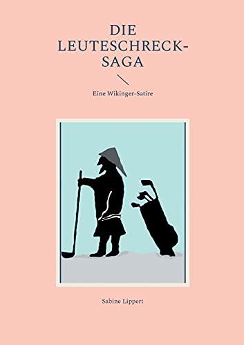 Die Leuteschreck-Saga: Eine Wikinger-Satire