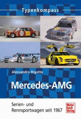 Mercedes-AMG: Serien- und Rennsportwagen seit 1967 (Typenkompass)