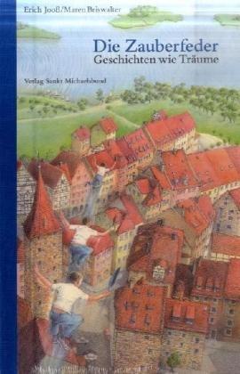 Die Zauberfeder: Geschichten wie Träume