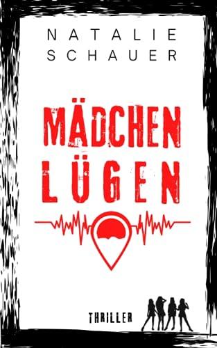 Mädchenlügen: Psychothriller