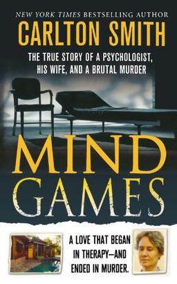 Mind Games: The True Story of a Psychologist, His Wife, and a Brutal Murder