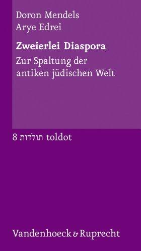 Zweierlei Diaspora: Zur Spaltung der antiken jüdischen Welt (Toldot)