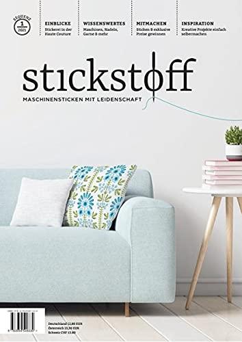 stickstoff-Magazin: Maschinensticken mit Leidenschaft - Sequenz 1/2021 (stickstoff: Maschinensticken mit Leidenschaft)