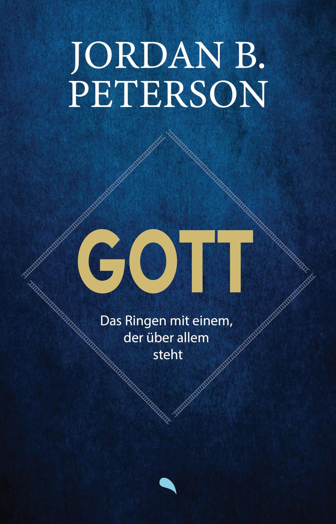 Gott - Das Ringen mit einem, der über allem steht: Wie die Archetypen des Alten Testaments unseren Glauben prägen und was sie uns heute zu sagen haben.