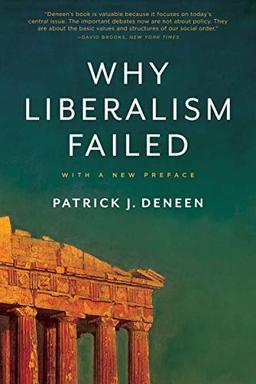 Why Liberalism Failed: Politics and Culture Series