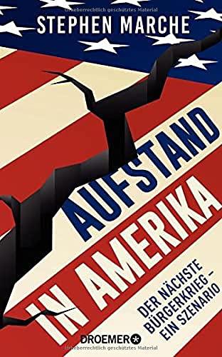 Aufstand in Amerika: Der nächste Bürgerkrieg - ein Szenario. Die brisante Reportage über die gespaltenen USA