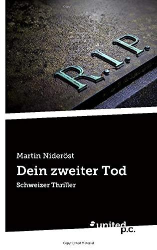 Dein zweiter Tod: Schweizer Thriller