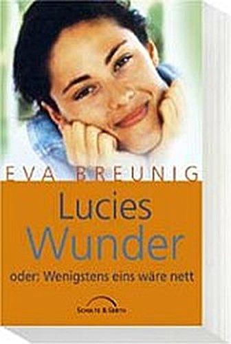 Lucies Wunder oder Wenigstens eins wäre nett