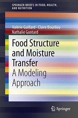 Food Structure and Moisture Transfer: A Modeling Approach (Springer Briefs in Food, Health, and Nutrition)