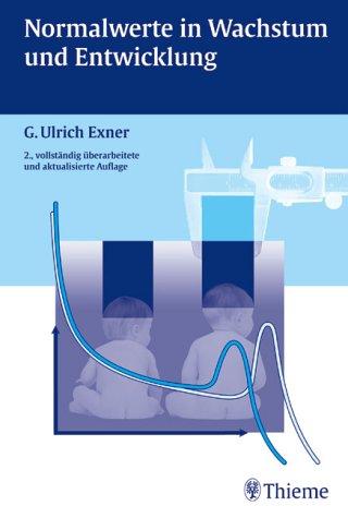 Normalwerte in Wachstum und Entwicklung. Die Basis für Diagnostik und Therapie