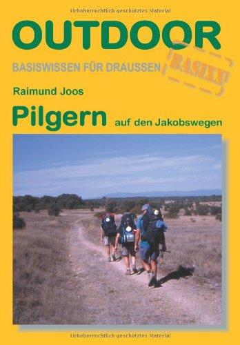 Pilgern auf den Jakobswegen