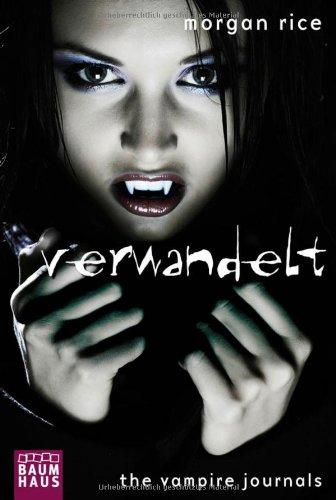 The Vampire Journals - Verwandelt: Band 1