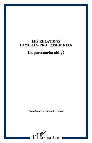 Revue internationale de l'éducation familiale (La), n° 27. Les relations familles-professionnels : un partenariat obligé