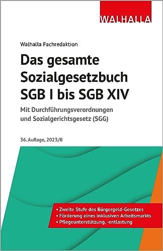 Das gesamte Sozialgesetzbuch SGB I bis SGB XIV: Mit Durchführungsverordnungen und Sozialgerichtsgesetz (SGG)