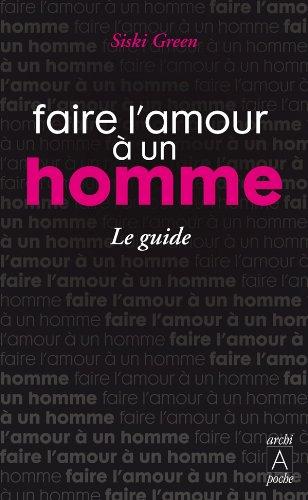 Faire l'amour à un homme : le guide