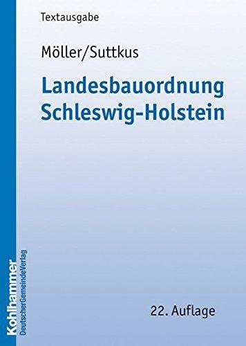 Landesbauordnung Schleswig-Holstein  - Textausgabe mit ergänzenden Rechts- und Verwaltungsvorschriften zur Landesbauordnung, weiteren Vorschriften des ... (Kommunale Schriften für Schleswig-Holstein)