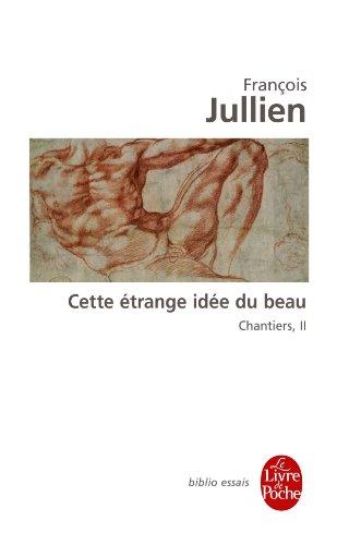 Chantiers. Vol. 2. Cette étrange idée du beau : dialogue