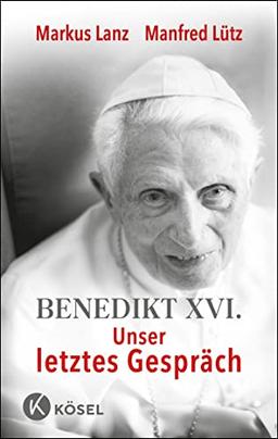 Benedikt XVI. - Unser letztes Gespräch