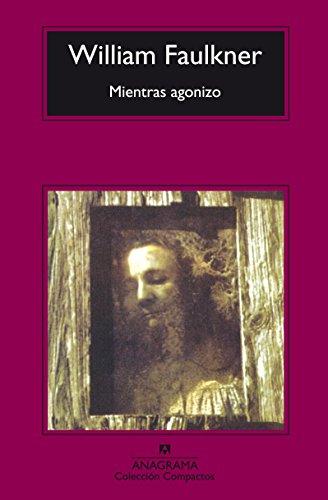 Mientras agonizo (Compactos Anagrama, Band 464)