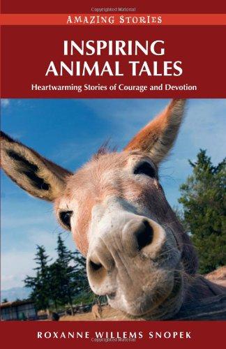 Inspiring Animal Tales: Heartwarming Stories of Courage and Devotion (Amazing Stories)