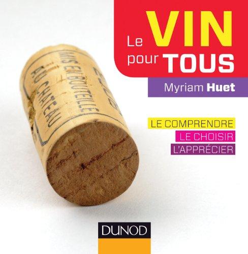 Le vin pour tous : le comprendre, le choisir, l'apprécier