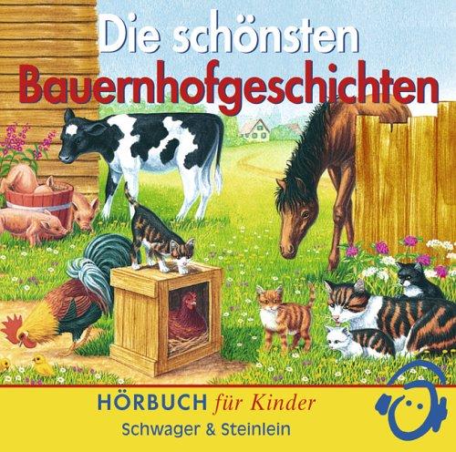 Die schönsten Bauernhofgeschichten . Hörbuch für Kinder