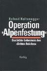 Operation Alpenfestung: Mythos und Wirklichkeit