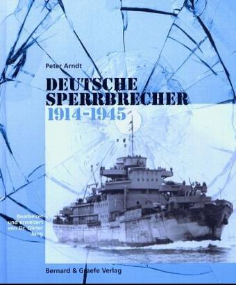 Deutsche Sperrbrecher 1914 - 1945: Konstruktion - Ausrüstung - Bewaffnung - Aufgaben - Einsatz