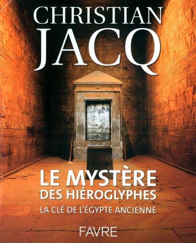 Le mystère des hiéroglyphes : la clé de l'Egypte ancienne