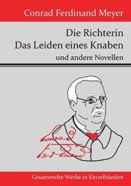 Die Richterin / Das Leiden eines Knaben: und andere Novellen