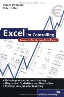 Excel im Controlling: Lösungen für die berufliche Praxis (Galileo Computing)