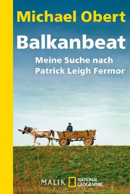 Balkanbeat: Meine Suche nach Patrick Leigh Fermor