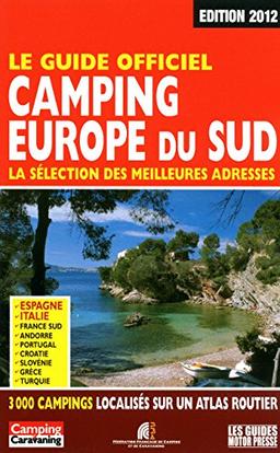 Camping Europe du Sud : la sélection des meilleures adresses : le guide officiel 2012