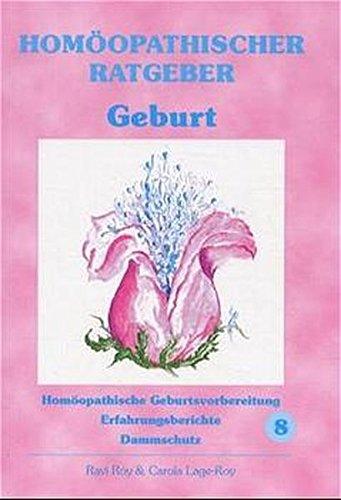 Homöopathischer Ratgeber, Bd.8, Geburt