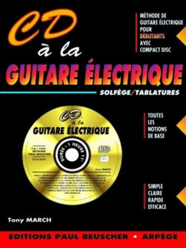 CD a la guitare electrique Tony March méthode de guitare débutant + cd