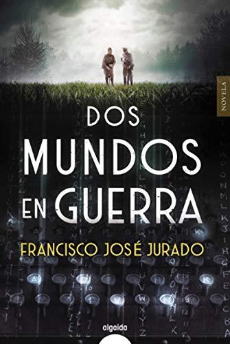 Dos mundos en guerra (ALGAIDA LITERARIA - ALGAIDA NARRATIVA)