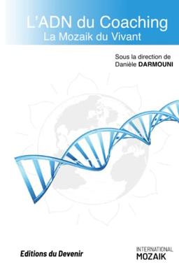 L'ADN du Coaching: La Mozaik du Vivant