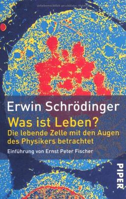 Was ist Leben? - Die lebende Zelle mit den Augen des Physikers betrachtet