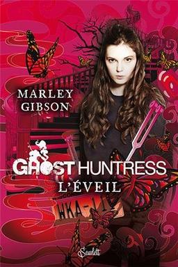 Ghost huntress. Vol. 1. L'éveil