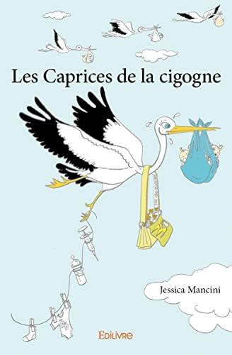 Les caprices de la cigogne