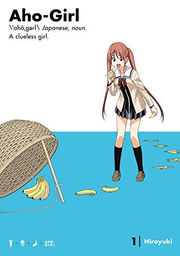 Aho-Girl 1: A Clueless Girl (Ahogaru: Clueless Girl, Band 1)