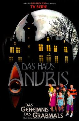 Das Haus Anubis, Bd. 2: Das Geheimnis des Grabmals