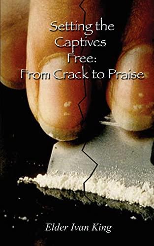 Setting the Captives Free: From Crack to Praise